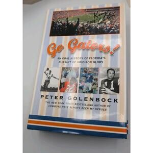 Go Gators! An Oral History of Florida's Pursuit of Gridiron U of F Signed!